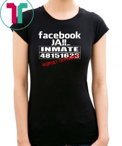 Facebook jail inmate 48151623 repeat offender shirt