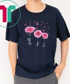 Faith hope love pink daisy flower breast cancer awareness shirt