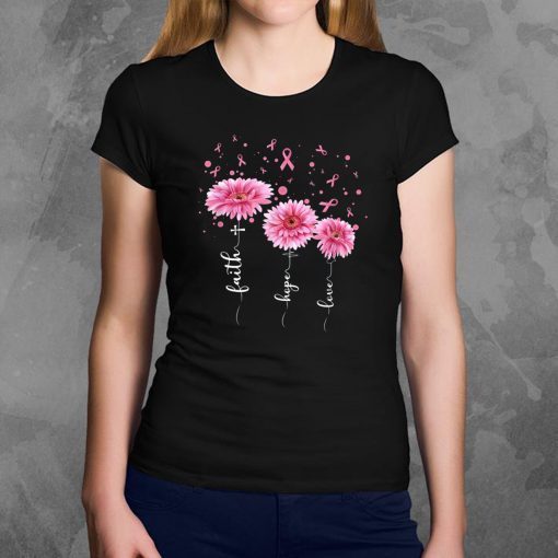 Faith hope love pink daisy flower breast cancer awareness shirt