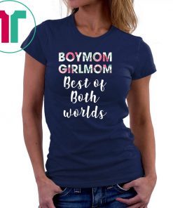 Floral boymom girlmom best of both worlds Shirt