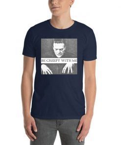 Frankenstein Be Creepy With Me Tee Shirt