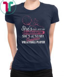 Funny She's Not Just My Granddaughter Volleyball Player Gift T-Shirt