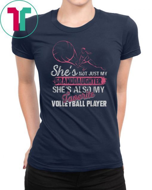 Funny She's Not Just My Granddaughter Volleyball Player Gift T-Shirt