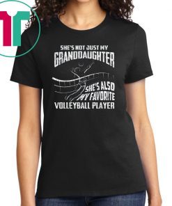 Funny Volleyball Player Gift She's Not Just My Granddaughter T-Shirt