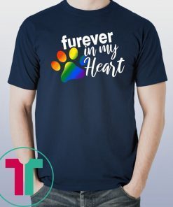 Furever In My Heart Rainbow Paw LGBT T-shirt