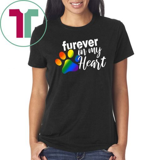 Furever In My Heart Rainbow Paw LGBT T-shirt