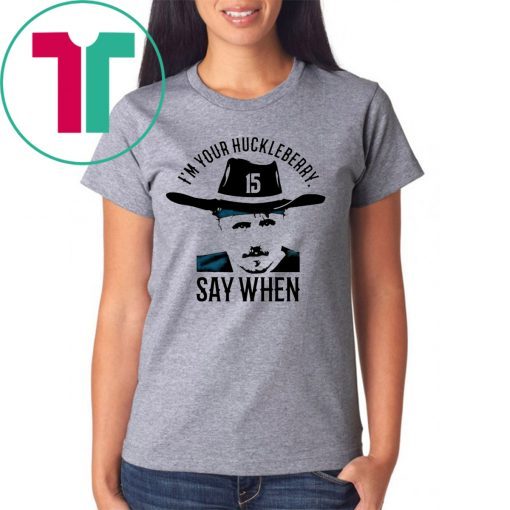 Gardner Minshew I’m Your Huckleberry Say When T-Shirt