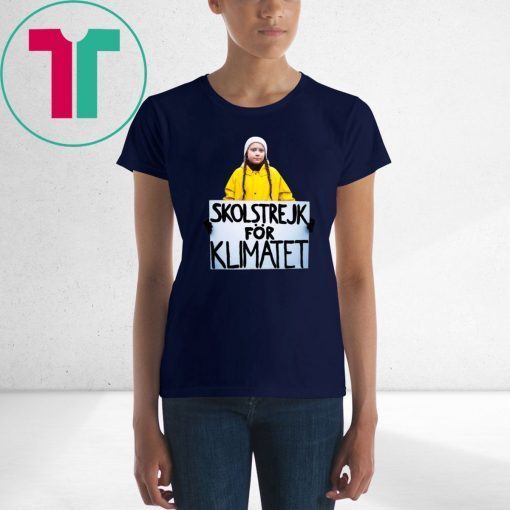 Greta Thunberg Skolstrejk For Klimatet Shirts