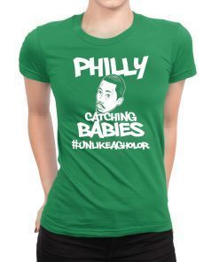 Hakim Laws Philly Catching Babies Unlike Agholor 2019 TShirt