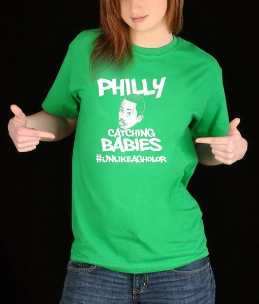 Hakim Laws Philly Catching Babies Unlike Agholor Shirt Limited Edition