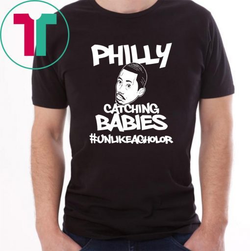 Hakim Laws Philly Catching Babies Unlike Agholor T-Shirt