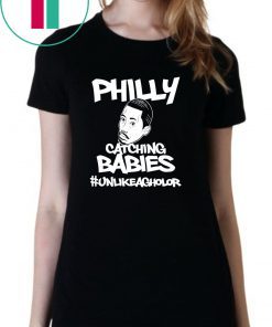 Hakim Laws Philly Catching Babies Unlike Agholor T-Shirt