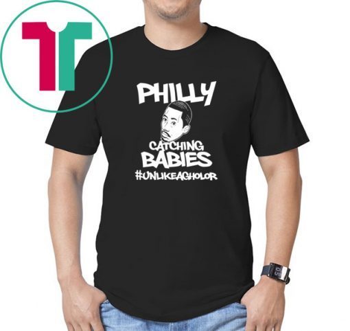 Hakim Laws Philly Catching Babies Unlike Agholor original T-Shirt