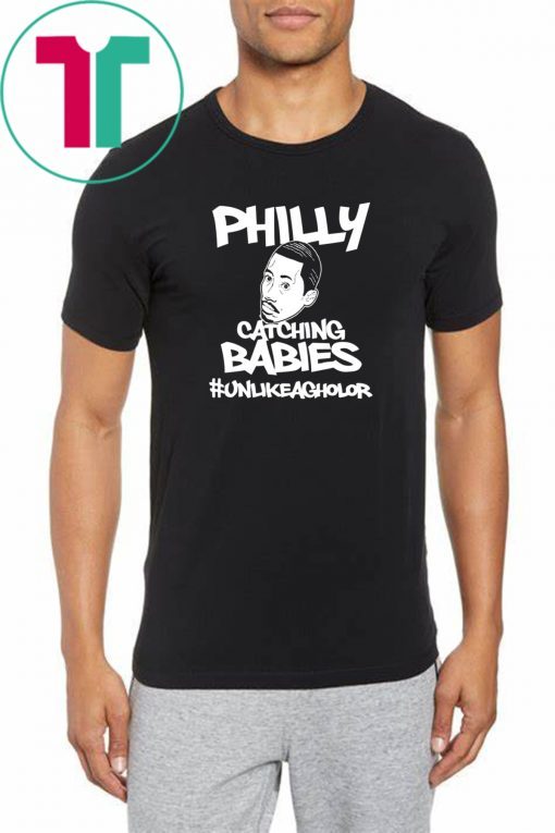 Hakim Laws Philly Catching Babies Unlike Agholor T-Shirt Limited Edition