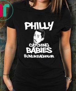 Hakim Laws Philly Catching Babies Unlike Agholor T-Shirt Limited Edition