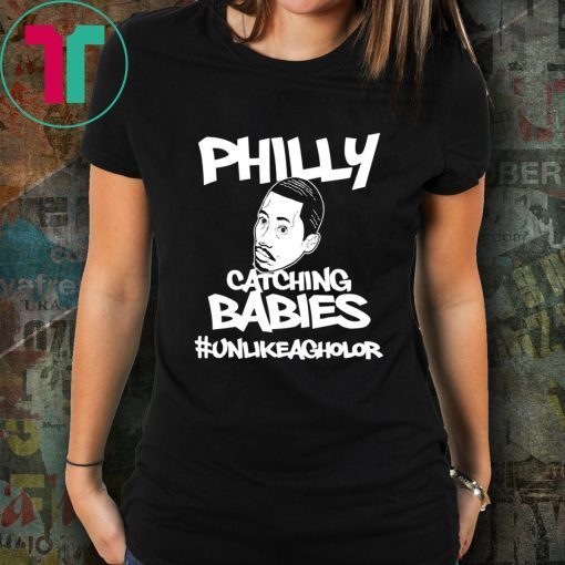 Hakim Laws Philly Catching Babies Unlike Agholor T-Shirt Limited Edition