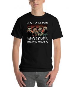 Halloween just a woman who loves horror movies shirt