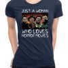 Halloween just a woman who loves horror movies shirt