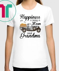 Happiness Is Being A Mom And Grandma Pumpkin Truck T-shirt