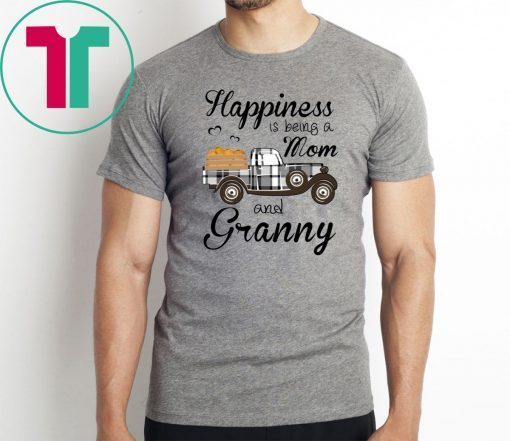 Happiness Is Being A Mom And Granny Pumpkin Truck T-shirt