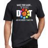 Happy The Dot Day 2019 Make Your Mark Funny Gift T-Shirt