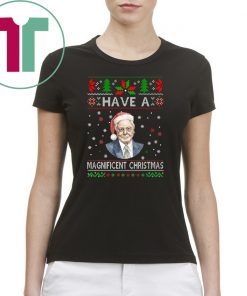 Have a Magnificent Christmas Tee Shirt