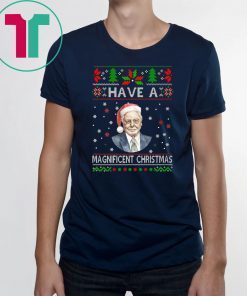 Have a Magnificent Christmas Tee Shirt