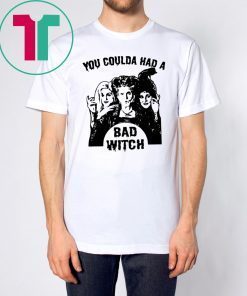 Hocus Pocus you coulda had a bad witch Funny Tee Shirts