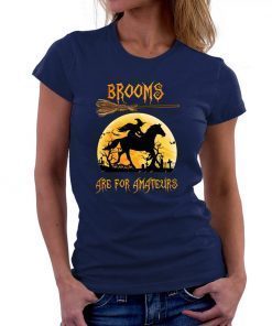 Horse Brooms are for Amateurs shirt