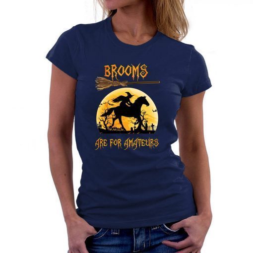 Horse Brooms are for Amateurs shirt