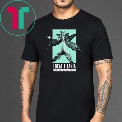 I Beat Titania Battle Challenge Shirt