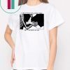 I Died For You One Time, But Never Again Tee Shirts