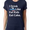 I Drink Natural Light Like Fat Kids Eat Cake Shirt