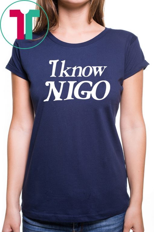 I Know Nigo T-Shirt