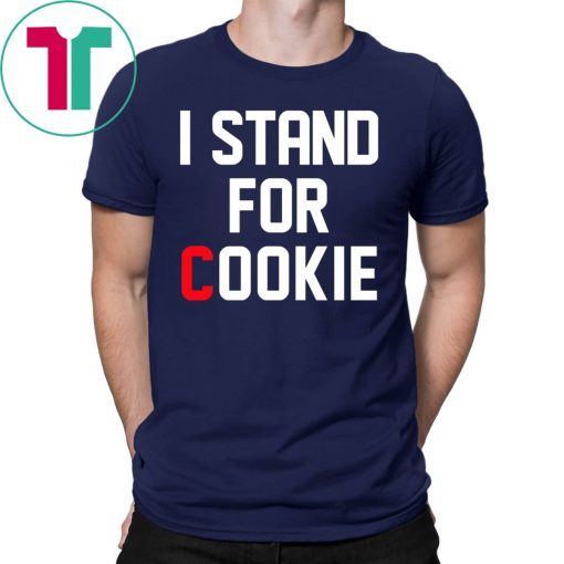 I Stand For Cookie Shirt