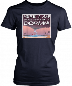 Here I Am Rock You Like A Dorian T-Shirt