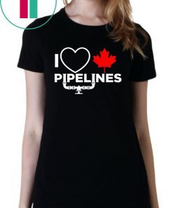 I love Canadian Pipelines Shirt