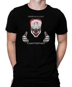 IT pennywise derry is calling chapter two shirt