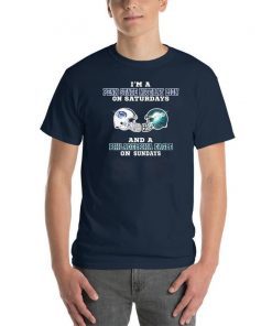 I'm a penn state nittany lion on saturdays and a philadelphia eagle on sundays Shirt