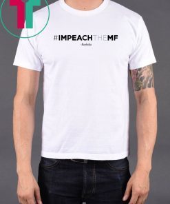 Impeach The Mf Hashtag Rashida Shirt