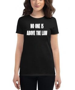 Impeach Trump Saying Quote Nancy Pelosi No One Above Law T-Shirt