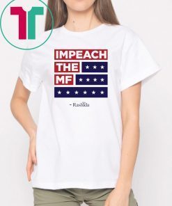 Impeach the MF Flag Red White and Blue Rashida original Tee Shirt