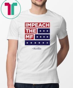 Impeach the MF Flag Red White and Blue Rashida 2019 Tee Shirt