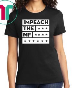 Impech The MF Impeach Trump Black T-Shirt