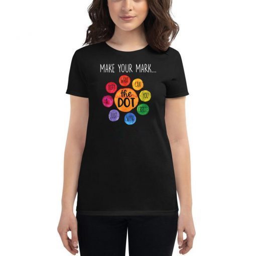 International Dot Day 2019 Gifts The Dot Make Your Mark T-Shirt