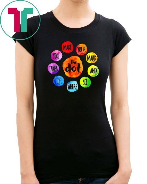 International Dot Day 2019 The Dot Make Your Mark T-Shirt T-Shirt