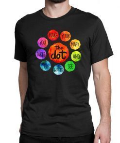 International Dot Day 2019 The Dot Make Your Mark T-Shirts