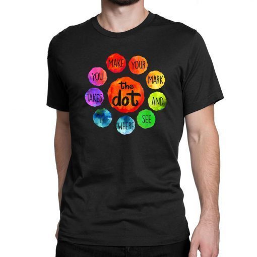 International Dot Day 2019 The Dot Make Your Mark T-Shirts