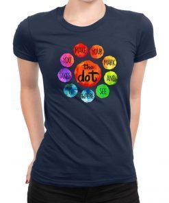 International Dot Day 2019 The Dot Make Your Mark T-Shirts