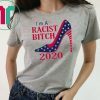 I’m A Racist B tch 2020 Shoe Shirt